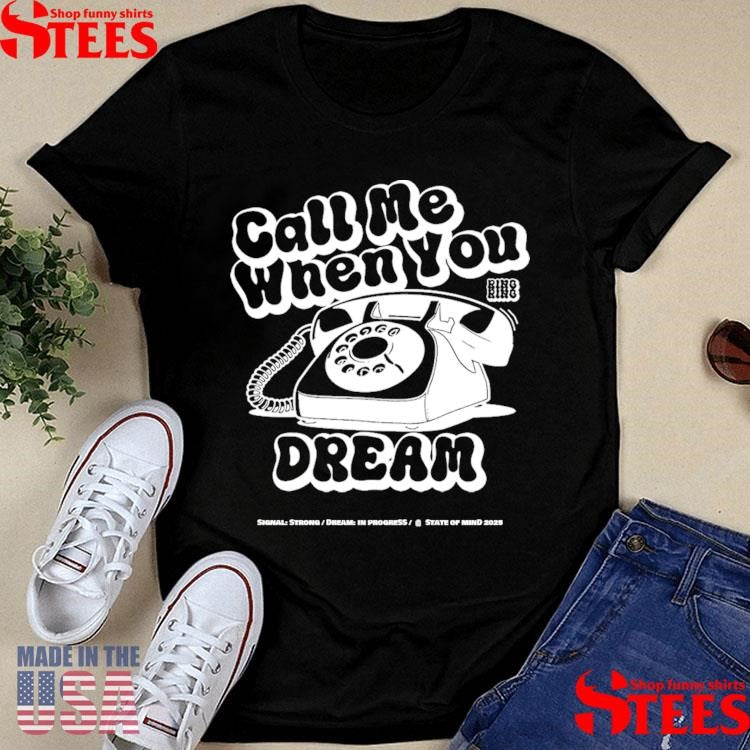 Call Me When You Dream Ring Ring State Of Mind 2025 T-shirt