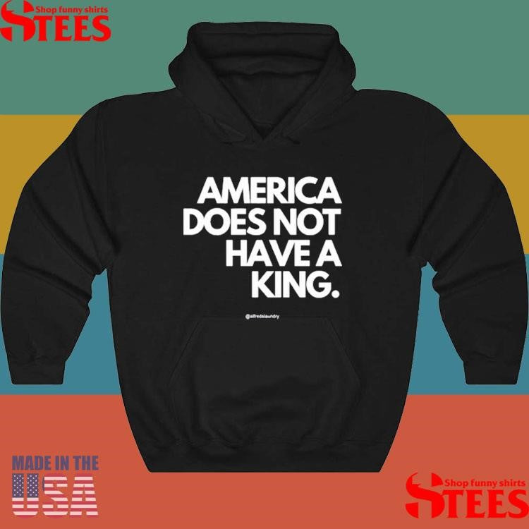 Callmeshivy America Does Not Have A King Shirts