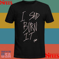 Candice King I Said Burn It Caroline Shirts