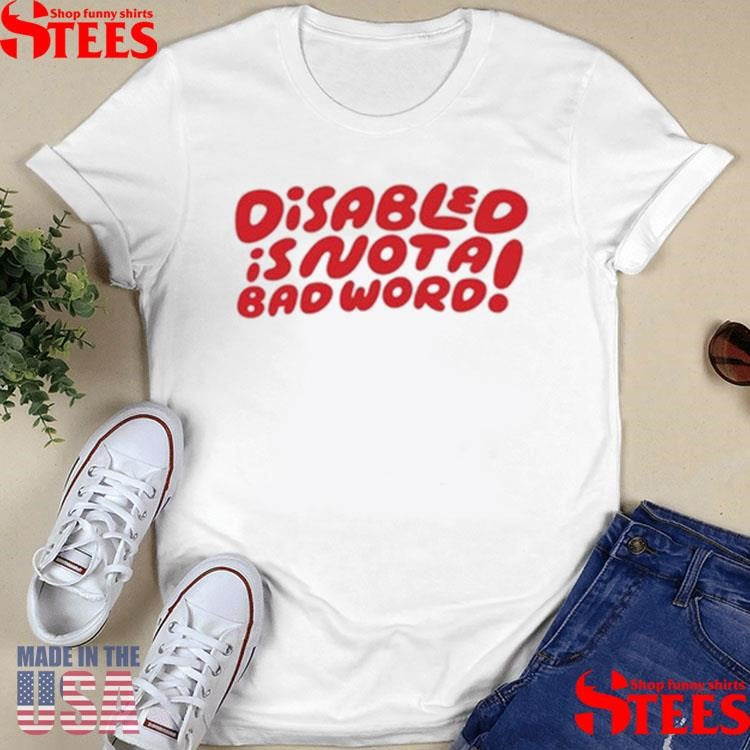 Candycourn Disabled Is Not A Bad Word T-shirt