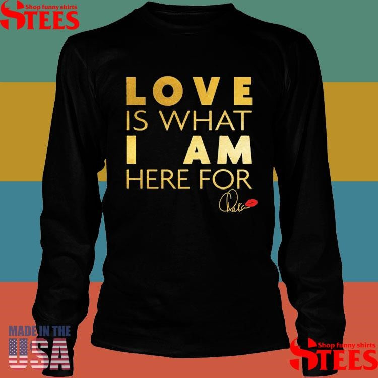 Chaka Khan Love Is What I Am Here For Shirts