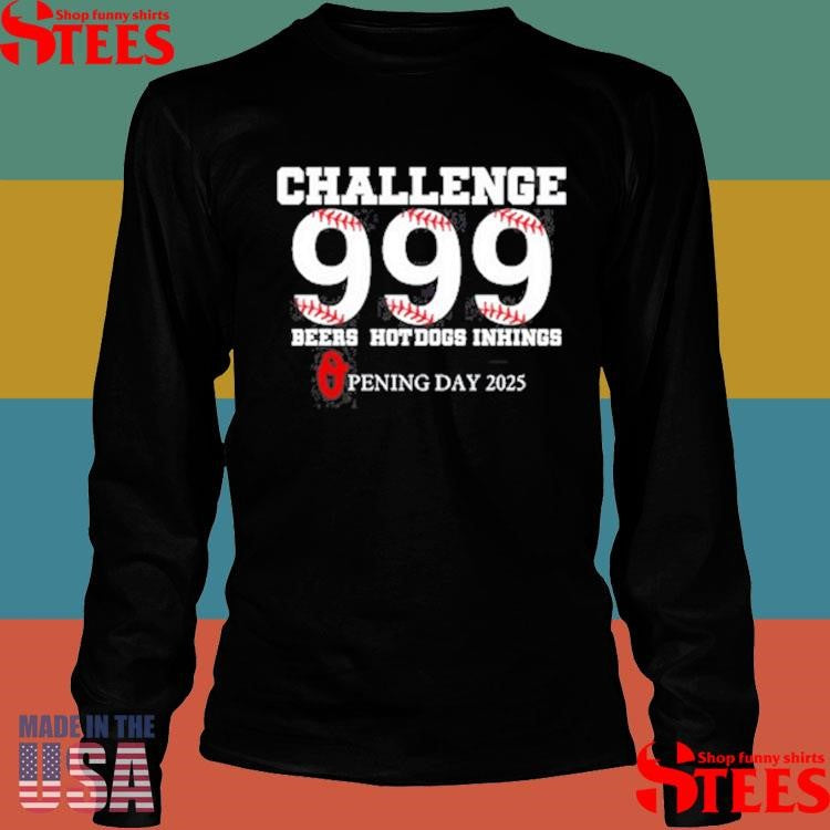 Challenge 999 Beers Hot Dogs Inhings Opening Day 2025 Shirts
