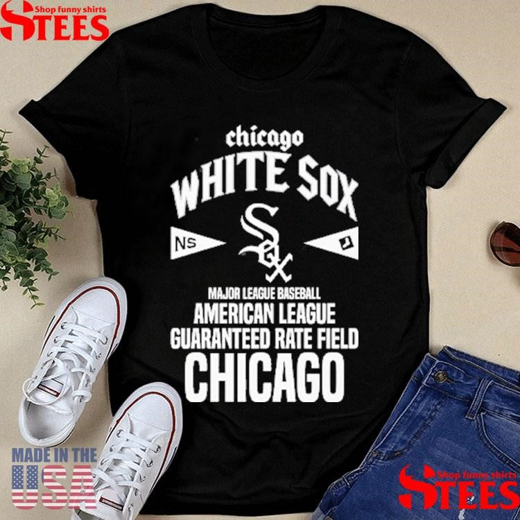 Chicago White Sox Major League Baseball American League Guaranteed Rate Field Chicago Shirts