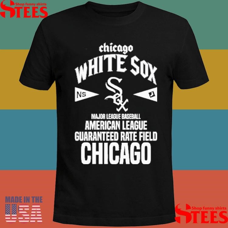 Chicago White Sox Major League Baseball American League Guaranteed Rate Field Chicago Shirts