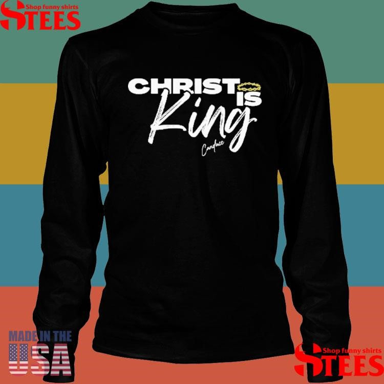 Christ Is King Shirts