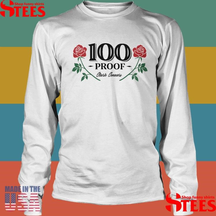 Clark Connors 100 Proof Shirts