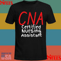 Cna Certified Nursing Assistant T-shirt