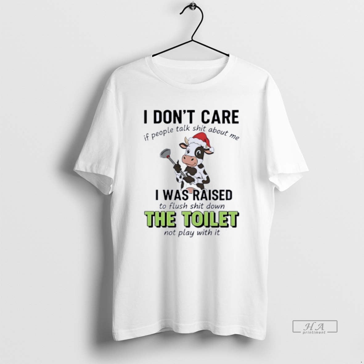 Official Cow I Dont Care If People Talk Shit About Me I Was Raised
