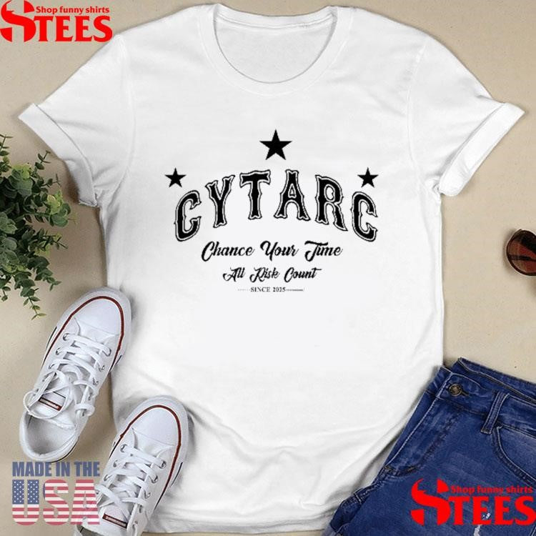 Cytarc Chance Your Time All Risk Count T-shirt