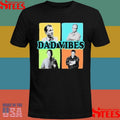 Dad Vibes Al Bundy Red Forman Tim Taylor Dan Conner Shirts