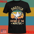 Dadzilla Father Of The Monsters T-shirt