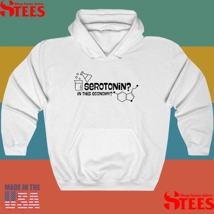 Daily Humor Serotonin In This Economy T-shirts