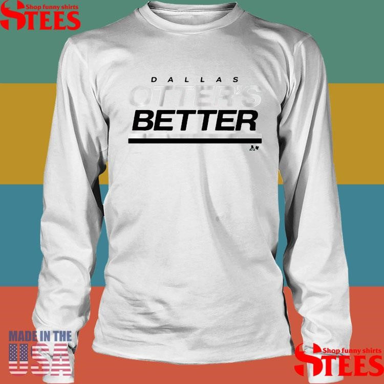 Dallas Otter’s Better Shirts