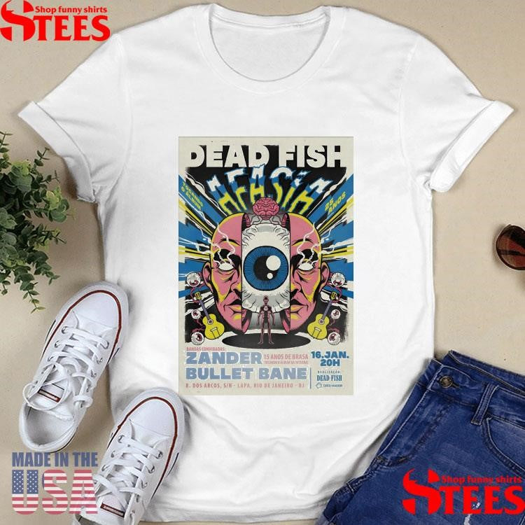 Dead Fish 1 16 2026 Circo Voador Rio De Janeiro Rj T-shirt