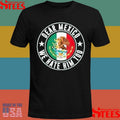 Dear Mexico We Hate Him Too Against Trump Shirts
