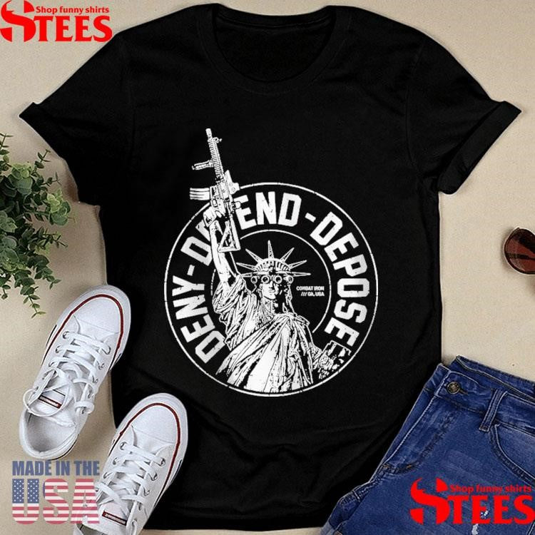 Deny Defend Depose Combat Iron T-shirt