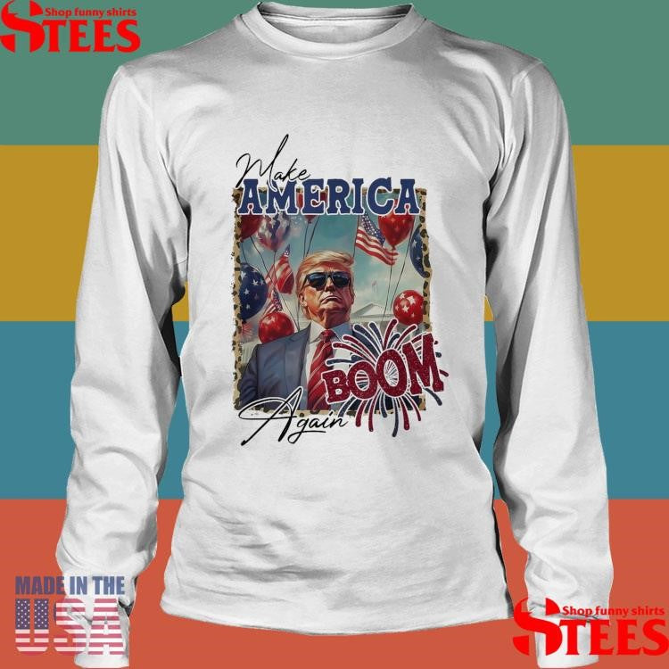 Donald Trump Make America Boom Again Shirts