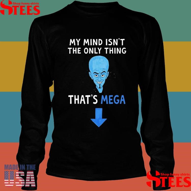 Dracula My Mind Isn’t The Only Thing That’s Mega T-shirt