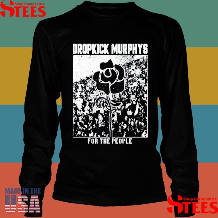 Dropkick Murphys For The People Rose T-shirts