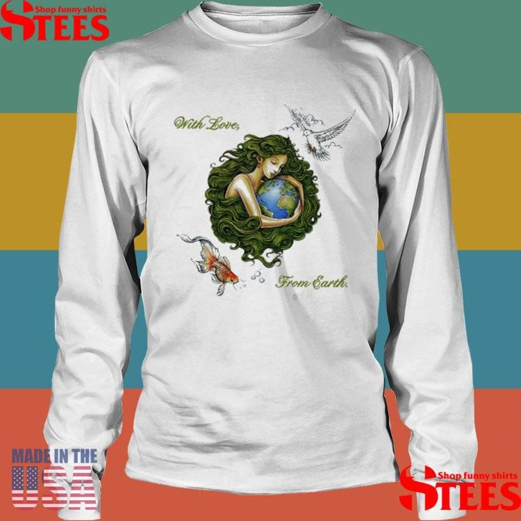 Earth Month With Love From Earth Shirts