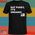 Eat Pussy It’s Organic Non-gmo Project Verified Shirts