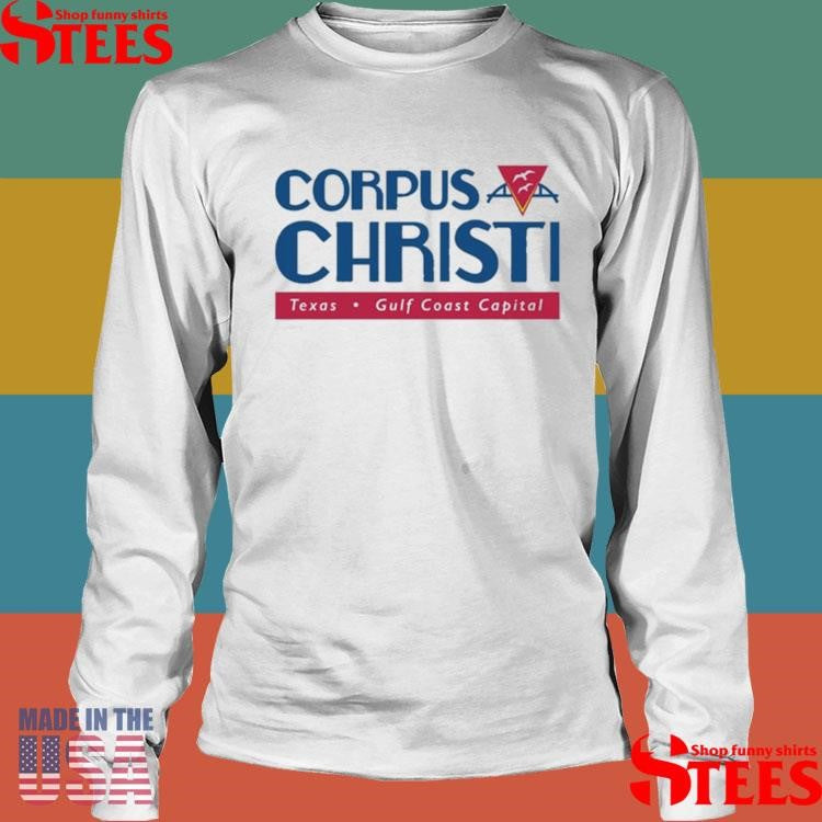 Elena Flores Corpus Christi Texas Gulf Coast Capital Shirts