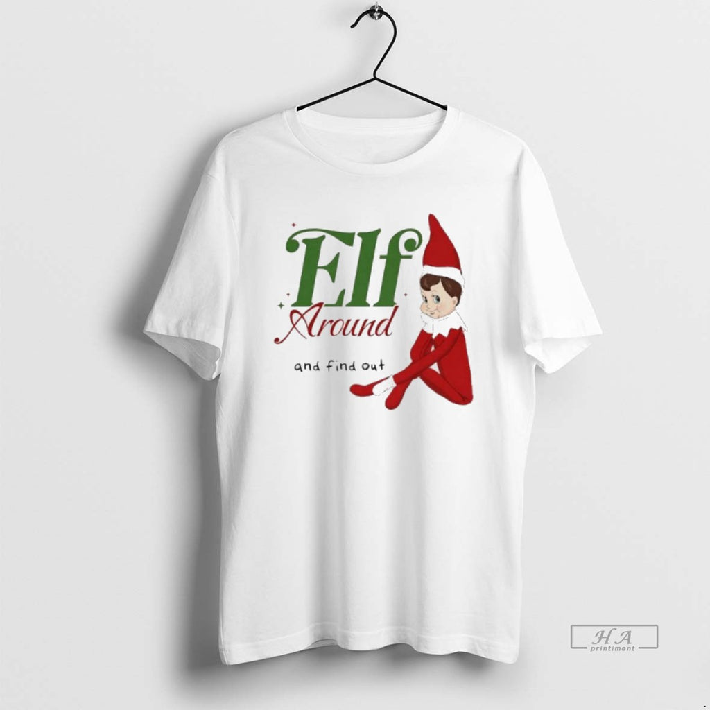 Official Elf Around And Find Out Christmas