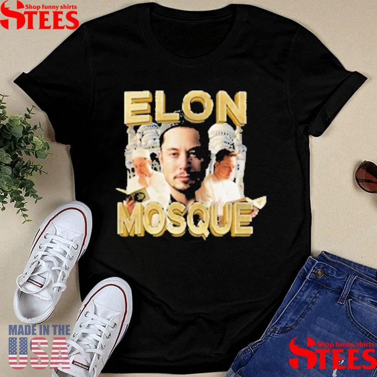 Elon Musk Elon Mosque T-shirt