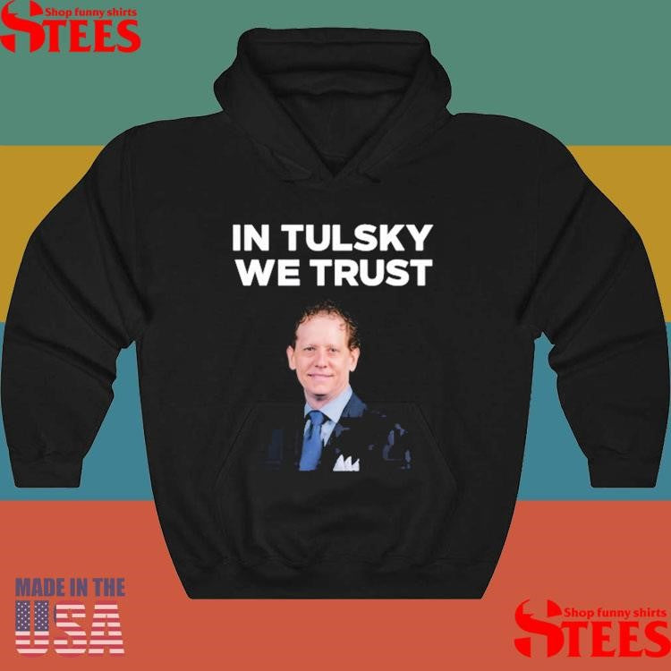 Eric Tulsky In Tulsky We Trust Shirts