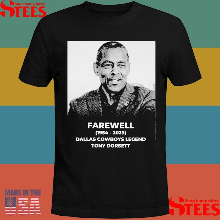 Farewell Tony Dorsett 1954 2025 Rip Dallas Cowboys Legend T-shirt