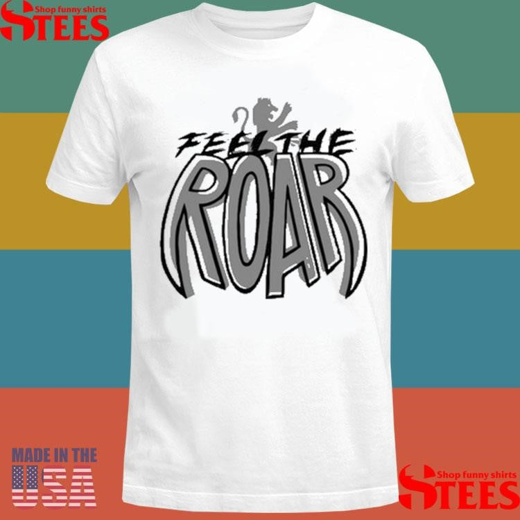 Feel The Roar Sacramento Kings 2025 Playoffs Shirts