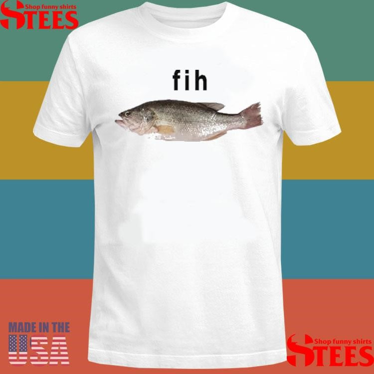 Fih Funny Misspelled Fish Meme T-shirt