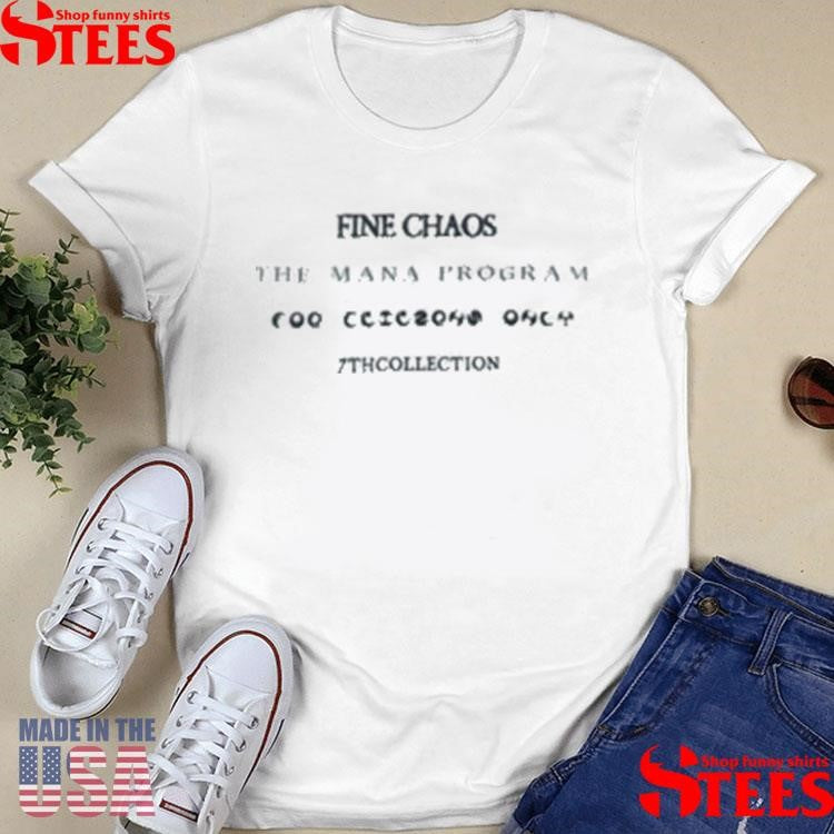 Fine Chaos Mana Signature Shirts
