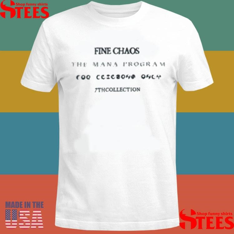 Fine Chaos Mana Signature Shirts