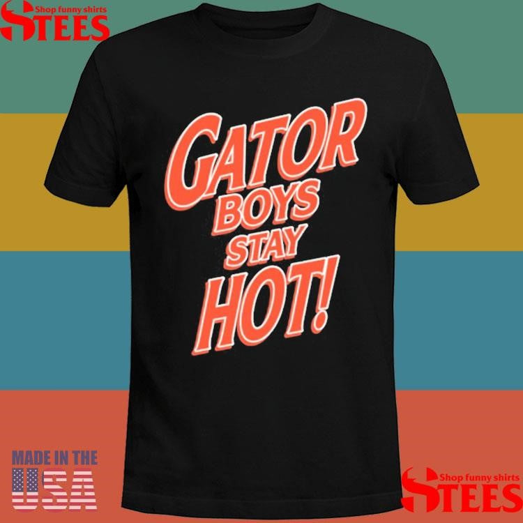 Florida Gator Boys Stay Hot Shirts