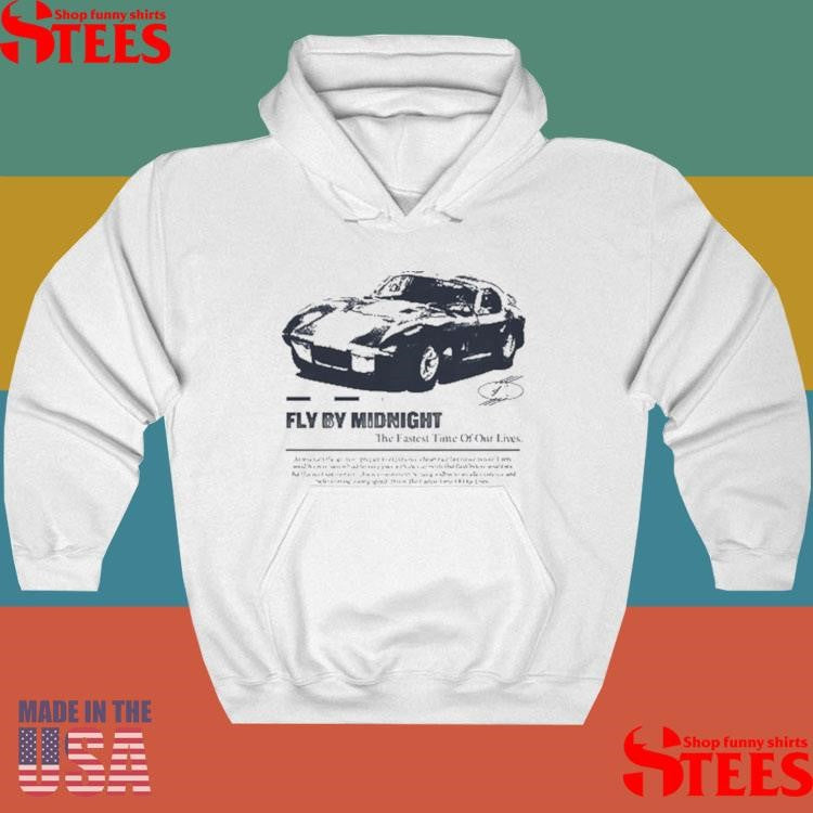 Fly By Midnight The Fastest Time Of Our Lives Shirts