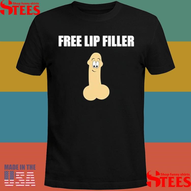 Free Lip Filler T-shirt