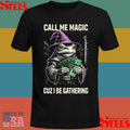 Frog Call Me Magic Cuz I Be Gathering T-shirt