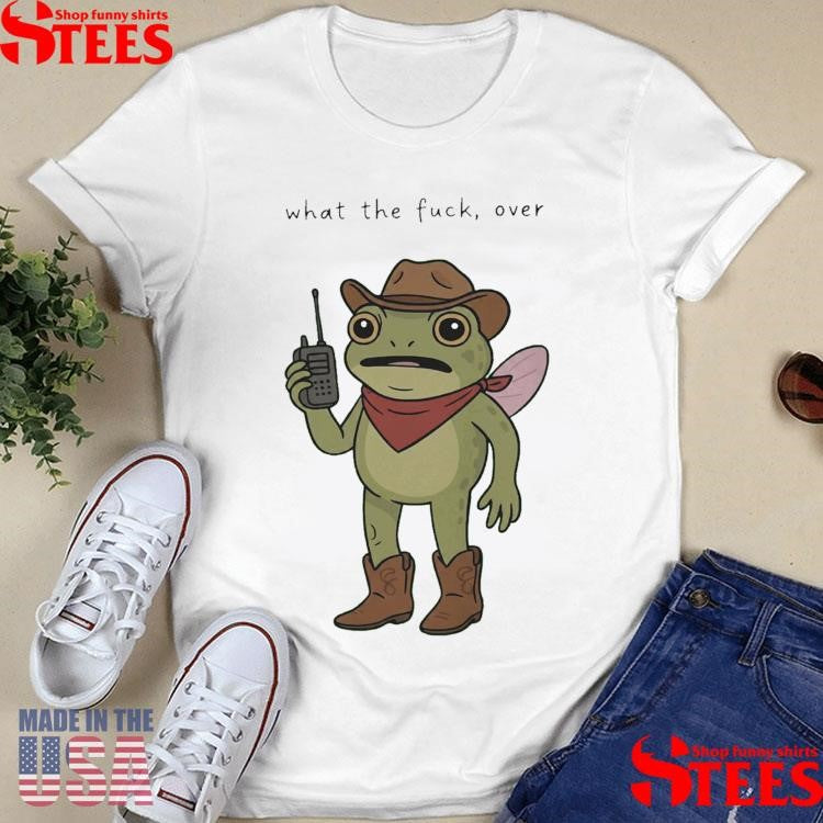 Frog Cowboy What The Fuck Over T-shirt