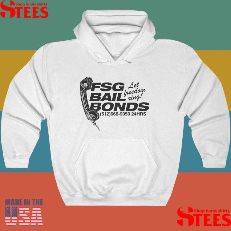 Fsg Bail Bonds Let Freedom Ring Shirts