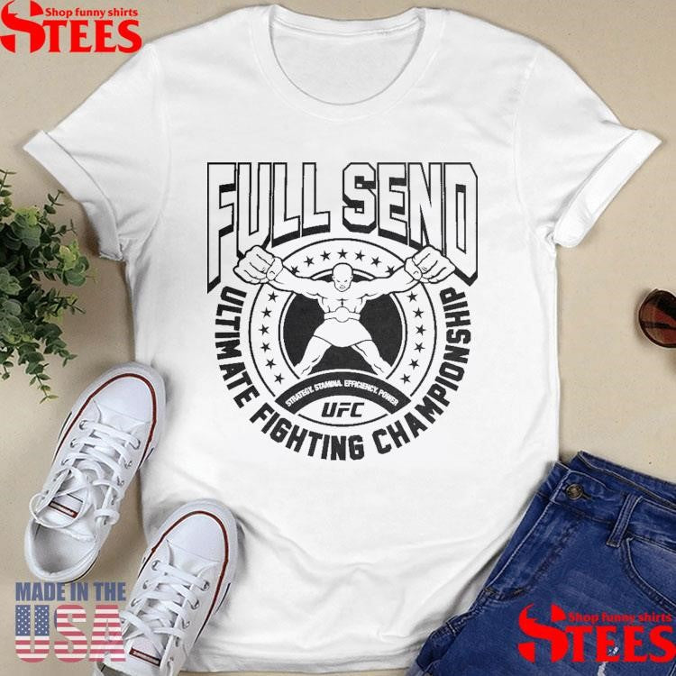 Full Send Ultimate Fighting Championship Shirts