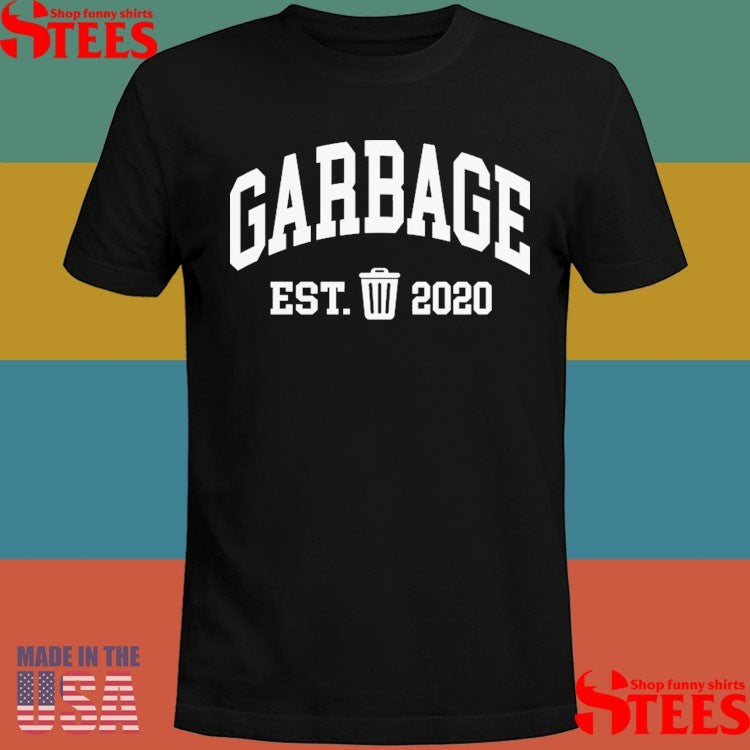 Garbage Est. 2020 T-shirt
