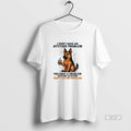 Official German Shepherd I Dont Have An Attitude Problem