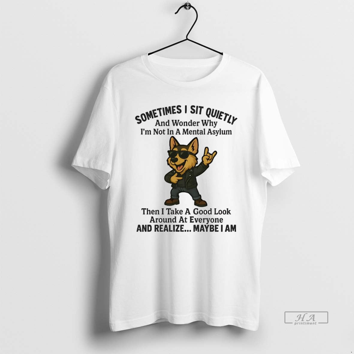 Official German Shepherd Sometimes I Sit Quietly Wonder Why Realize Maybe I Am