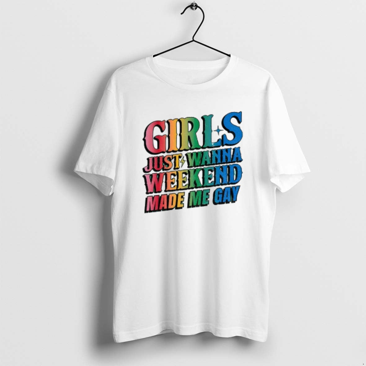 Official Girls Just Wanna Weekend Made Me Gay Lgbt