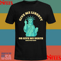 Give Me Liberty Or Give Me Death Shirts