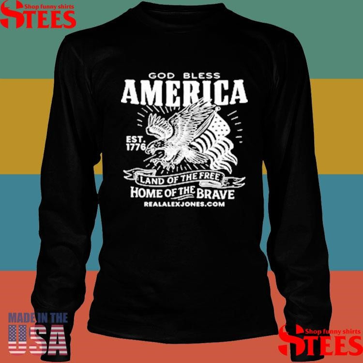 God Bless America Est 1776 Land Of The Free Home Of The Brave T-shirts