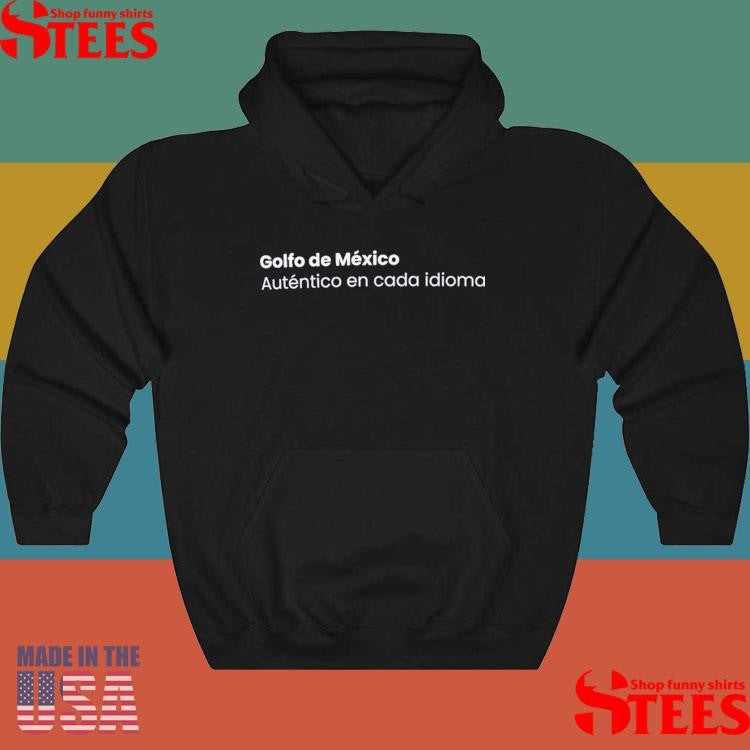 Golfo De Mexico Auténtico En Cada Idioma Shirts