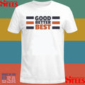 Good Better Best Bears T-shirt