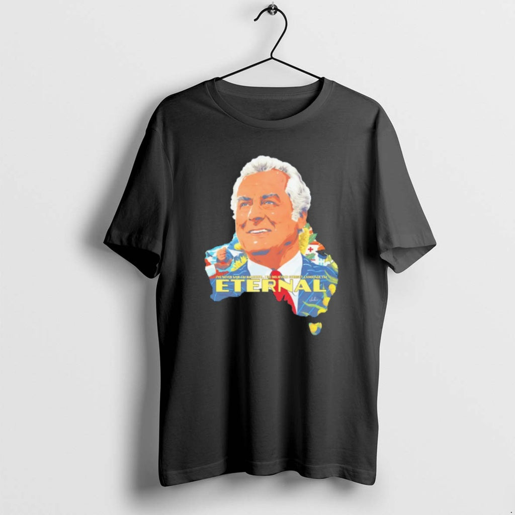 Official Gough Whitlam Ive Never Said Im Immortal I Do Believe In Correct Language Im